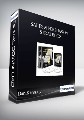 Dan Kennedy – Sales & Persuasion Strategies