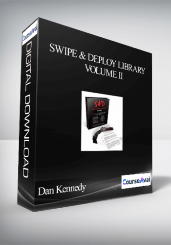 Dan Kennedy – Swipe & Deploy Library – Volume II