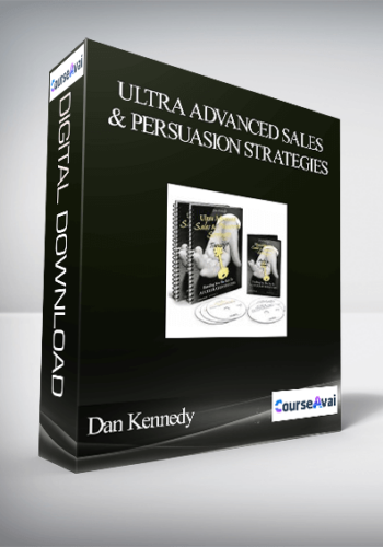 Dan Kennedy – Ultra Advanced Sales & Persuasion Strategies
