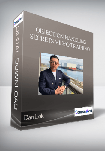 Dan Lok - Objection Handling Secrets Video Training