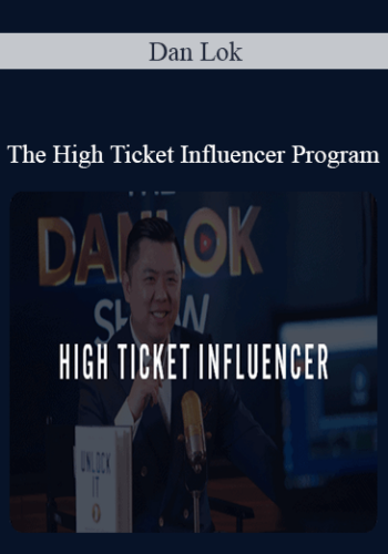 Dan Lok – The High Ticket Influencer Program