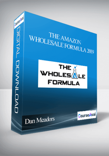 Dan Meadors – The Amazon Wholesale Formula 2019