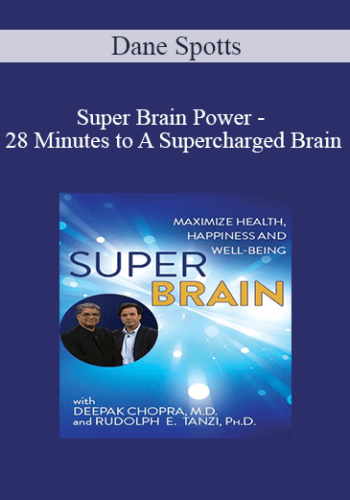 Dane Spotts – Super Brain Power – 28 Minutes To A Supercharged Brain
