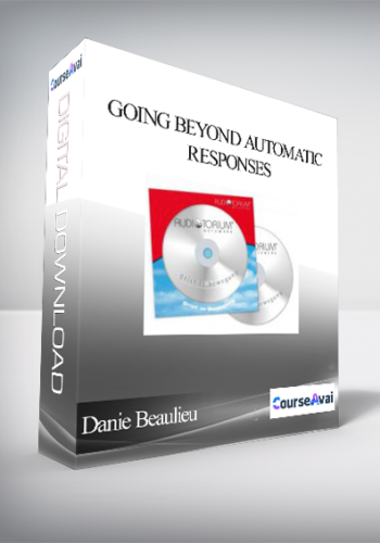 Danie Beaulieu – Going Beyond Automatic Responses
