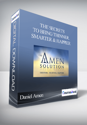 Daniel Amen – The Secrets To Being Thinner. Smarter And Happier
