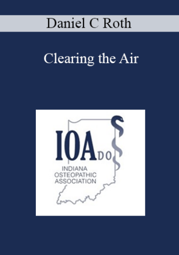 Daniel C Roth - Clearing the Air: Understanding the Clinical Applications, Potential Pitfalls and Medicolegal Status of Cannabinoids in Indiana