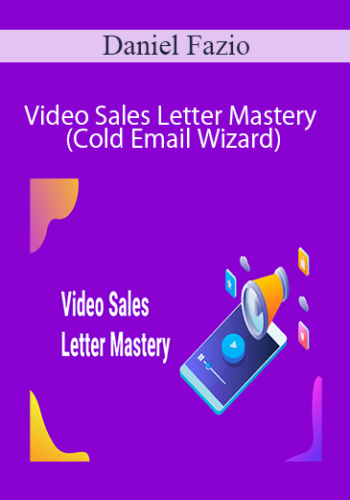 Daniel Fazio - Video Sales Letter Mastery (Cold Email Wizard)