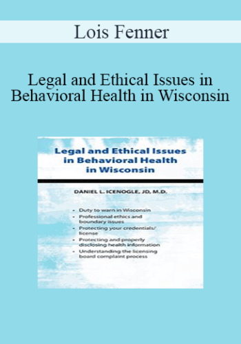 Daniel Icenogle - Legal and Ethical Issues in Behavioral Health in Wisconsin