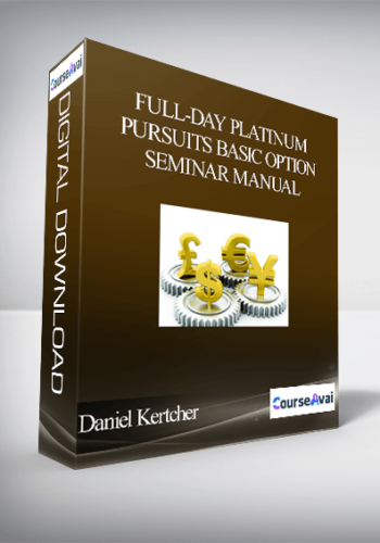 Daniel Kertcher – Full-Day Platinum Pursuits Basic Option Seminar Manual