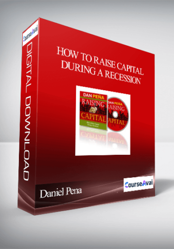 Daniel Pena – How To Raise Capital During A Recession