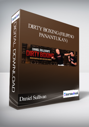 Daniel Sullivan – Dirty Boxing (Filipino Panantukan)