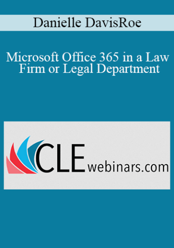 Danielle DavisRoe – Microsoft Office 365 In A Law Firm Or Legal Department