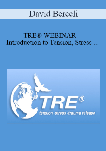 David Berceli - TRE® WEBINAR - Introduction to Tension, Stress & Trauma Releasing Exercises