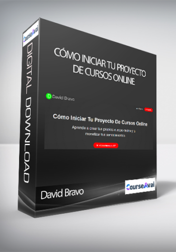 David Bravo - Cómo Iniciar Tu Proyecto De Cursos Online
