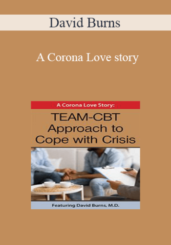 David Burns - A Corona Love story: TEAM-CBT Approach to Cope with Crisis
