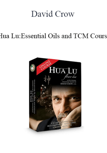 David Crow - Hua Lu: Essential Oils and TCM Course