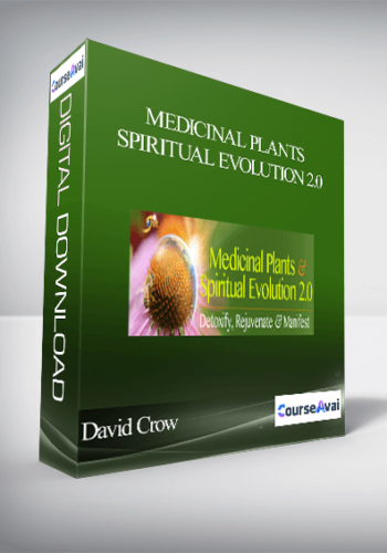 David Crow – Medicinal Plants & Spiritual Evolution 2.0
