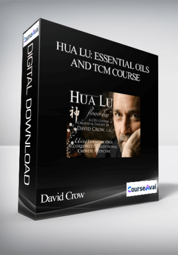 David Crow – Hua Lu: Essential Oils And TCM Course