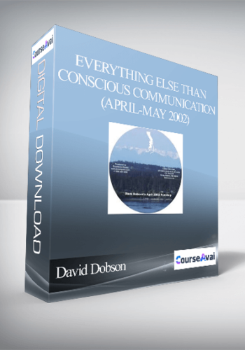 David Dobson – Everything Else Than Conscious Communication (April-May 2002)