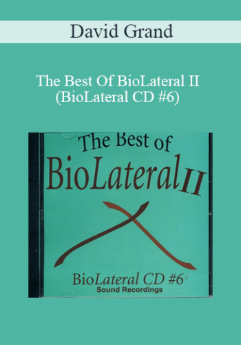 David Grand – The Best Of BioLateral II (BioLateral CD #6)