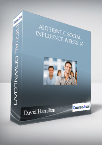 David Hamilton – Authentic Social Influence Weeks 1-3