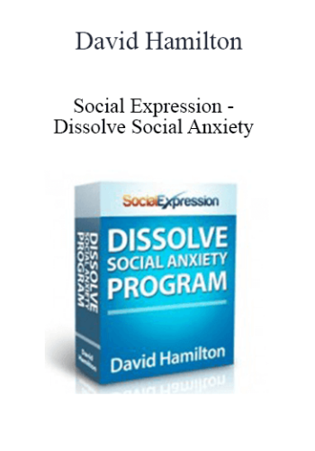 David Hamilton’s Social Expression – Dissolve Social Anxiety
