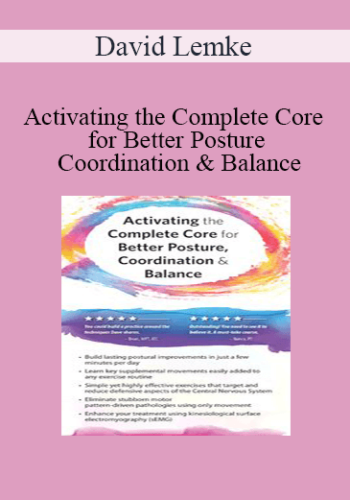 David Lemke – Activating The Complete Core For Better Posture, Coordination & Balance