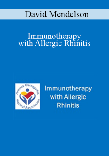 David Mendelson – Immunotherapy With Allergic Rhinitis