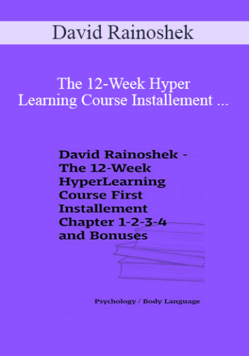 David Rainoshek – The 12-Week HyperLearning Course Installement (Full Chapter And Bonuses)