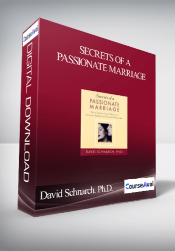 David Schnarch, Ph.D. – Secrets Of A Passionate Marriage