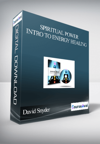 David Snyder – Spiritual Power – Intro To Energy Healing
