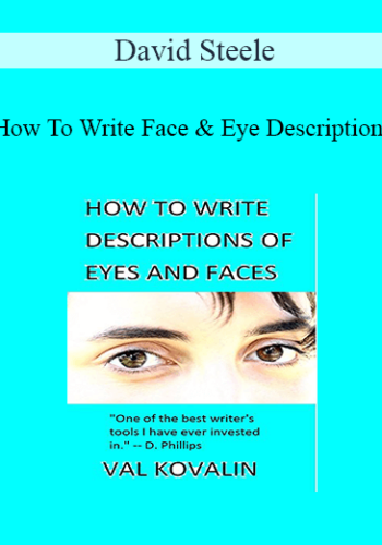 David Steele – How To Write Face And Eye Descriptions