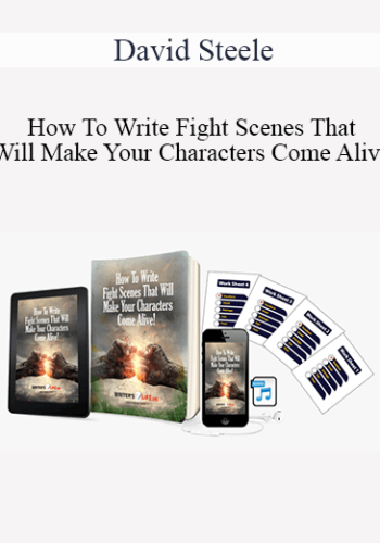 David Steele - How To Write Fight Scenes That Will Make Your Characters Come Alive