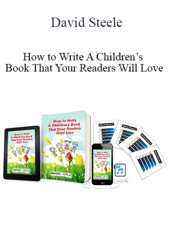 David Steele – How To Write A Children’s Book That Your Readers Will Love