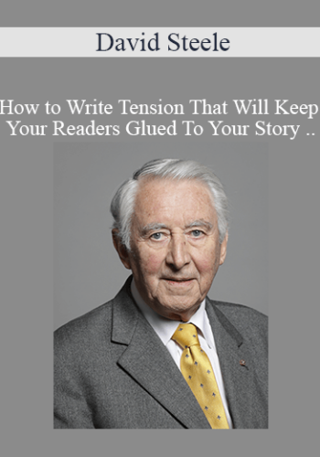 David Steele – How To Write Tension That Will Keep Your Readers Glued To Your Story On Demand Training