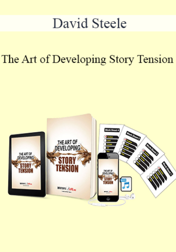 David Steele - The Art of Developing Story Tension