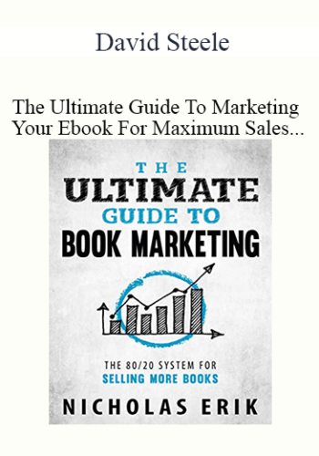 David Steele - The Ultimate Guide To Marketing Your Ebook For Maximum Sales On Demand Training