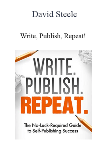 David Steele – Write, Publish, Repeat!