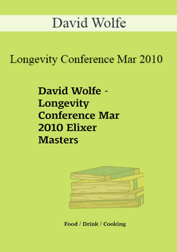 David Wolfe - Longevity Conference Mar 2010