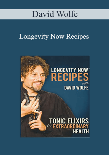 David Wolfe – Longevity Now Recipes