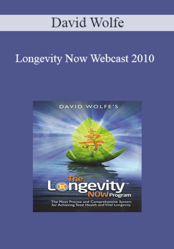 David Wolfe – Longevity Now Webcast 2010