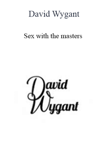 David Wygant – Sex With The Masters