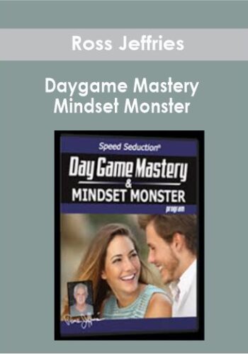 Ross Jeffries – Daygame Mastery And Mindset Monster