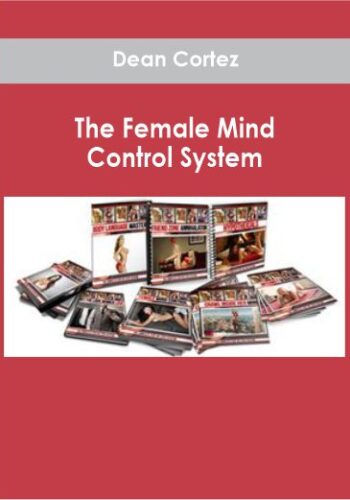 Dean Cortez – The Female Mind Control System