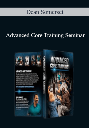 Dean Somerset – Advanced Core Training Seminar