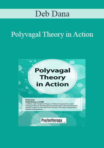 Deb Dana – Polyvagal Theory In Action