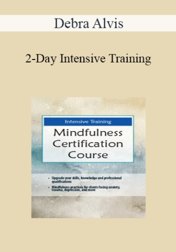Debra Alvis – 2-Day Intensive Training: Mindfulness Certification Course