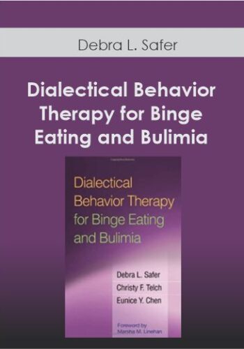 Debra L. Safer - Dialectical Behavior Therapy for Binge Eating and Bulimia