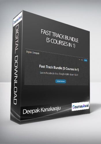 Deepak Kanakaraju – Fast Track Bundle (5 Courses In 1)