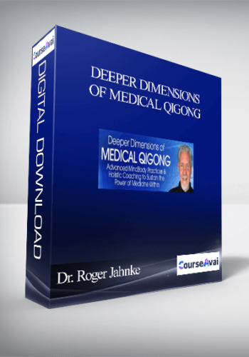 Deeper Dimensions of Medical Qigong With Dr. Roger Jahnke